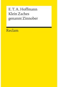 Klein Zaches genannt Zinnober: Ein Märchen. Nachw. v. Gerhard R. Kaiser (Reclams Universal-Bibliothek)