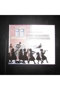 Josef Madleners Schattentheater