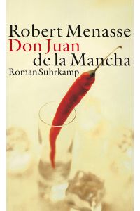 Don Juan de La Mancha oder die Erziehung der Lust : Roman / Robert Menasse