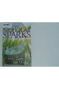 Zeit im Wind : Roman / Nicholas Sparks. Aus dem Amerikan. von Susanne Höbel