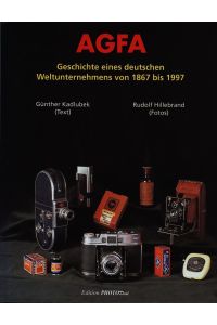 AGFA. Geschichte eines deutschen Weltunternehmens von 1867 bis 1997.