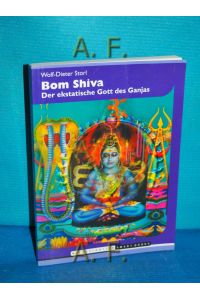 Bom Shiva : Der ekstatische Gott des Ganjas.   - Smart books