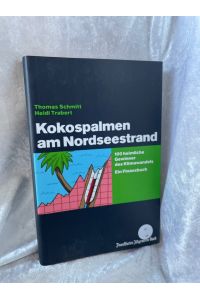 Kokospalmen am Nordseestrand. 100 heimliche Gewinner des Klimawandels. Ein Finanzbuch  - 100 heimliche Gewinner des Klimawandels. Ein Finanzbuch