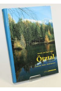 Ötztal: Landschaft, Kultur, Erholungsraum.