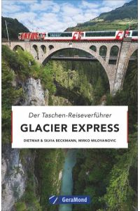 Glacier Express  - Der Taschen-Reiseverführer â€¢ The Persuasive Pocket Guide