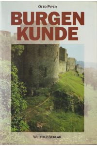 Burgenkunde  - Bauwesen und Geschichte der Burgen.