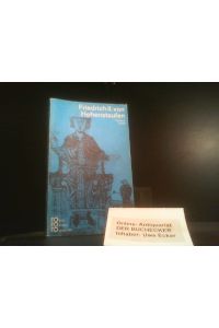 Friedrich II. [der Zweite] von Hohenstaufen in Selbstzeugnissen und Bilddokumenten.   - dargestellt von. [Den Anh. besorgte d. Autor] / rowohlts monographien ; 222