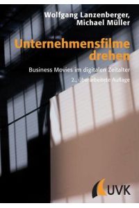 Unternehmensfilme drehen  - Business Movies im digitalen Zeitalter