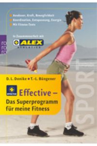 Effective: Das Superprogramm für meine Fitness: Ausdauer - Kraft - Beweglichkeit - Koordination - Entspannung - Energie (mit Fitness-Test)