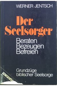 Der Seelsorger : Beraten - Bezeugen - Befreien ; Grundzüge bibl. Seelsorge.   - Edition C / C ; 74 : Paperback