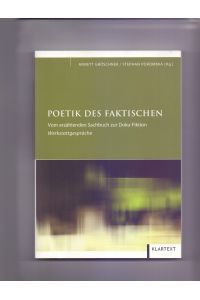 Poetik des Faktischen : vom erzählenden Sachbuch zur Doku-Fiktion ; Werkstattgespräche.   - Annett Gröschner/Stephan Porombka (Hg.)