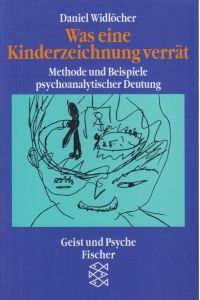 Was eine Kinderzeichnung verrät  - Methode und Beispiele psychoanalytischer Deutung