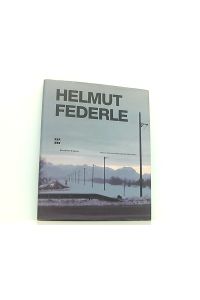 Helmut Federle  - [anläßlich der Ausstellung Helmut Federle, 9. Dezember 1999 bis 6. Februar 2000]