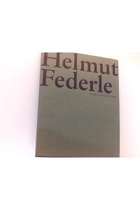 Helmut Federle: Dt. /Engl.   - [der Katalog erscheint zur Ausstellung Helmut Federle, Kunstmuseum Bonn, 12.10.1995 bis 21.1.1996]
