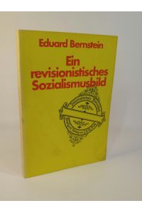 Ein revisionistisches Sozialismusbild. 3 Vorträge.   - Internationale Bibliothek Band 95.
