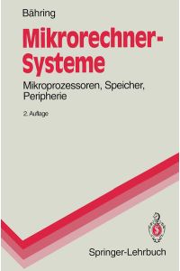 Mikrorechner-Systeme  - Mikroprozessoren, Speicher, Peripherie