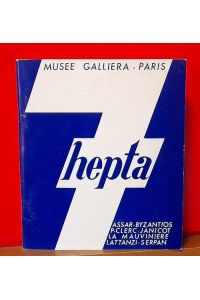 Catalogue hepta. Exposition du 14 Decembre 1967 au 11 Janvier 1968 (Peintures de Nasser Assar, Byzantios, P. Clerc, Janicot, La Mauviniere, Lattanzi, Serpan)