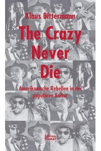 The Crazy Never Die  - Amerikanische Rebellen in der populären Kultur