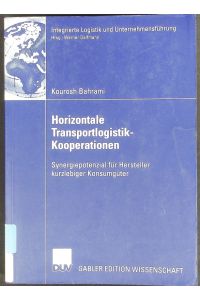 Horizontale Transportlogistik-Kooperationen.   - Synergiepotenzial Für Hersteller Kurzlebiger Konsumgüter.