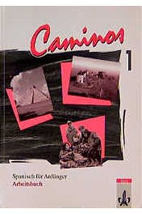 Caminos  - 1. Spanisch für Anfänger ; Arbeitsbuch. ; Buch.