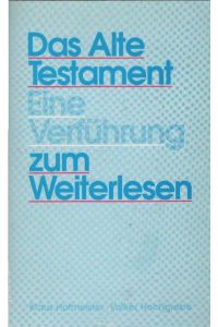 Das Alte Testament : eine Verführung zum Weiterlesen.   - hrsg. von Klaus Hofmeister und Volker Hochgrebe
