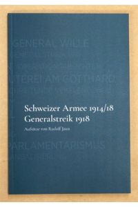 Schweizer Armee 1914/18. Generalstreik 1918. Aufsätze.