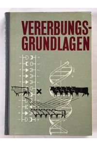 Vererbungsgrundlagen : Populärwissenschaftliche Einführung in die Grundlagen der Vererbung und Zucht landwirtschaftliche Nutztiere.