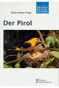 Der Pirol (Neue Brehm-Bücherei, Heft 578)
