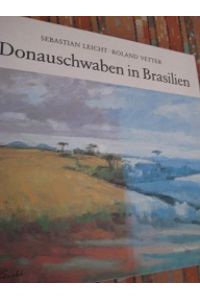 Donauschwaben in Brasilien - Entre Rios - Siedlung als Schicksal  - Gedichte und Betrachtungen zu Aquarellen und Tuschezeichnungen