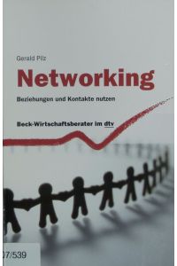 Networking.   - Beziehungen und Kontakte nutzen.
