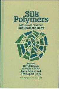 Silk Polymers: Materials Science and Biotechnology (Acs Symposium Series)