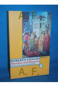 Masolino und Masaccio  - Roberto Longhi. Aus dem Ital. von Heinz-Georg Held / Wagenbachs Taschenbuch , 651