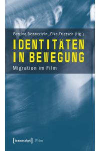 Identitäten in Bewegung  - Migration im Film