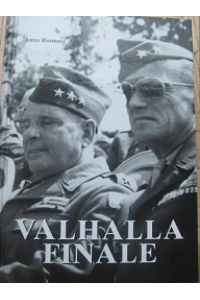Wallhalla Finale Valhalla Finale  - Das Ende des II. Weltkrieges - Von deer Normandie nach Linz und Prag
