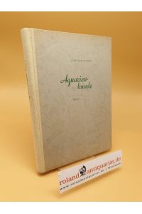 Aquarientechnik ; Band 1: Biologie, Ökologie und Anantomie der Fische, Einzelbeschreibung der Arten