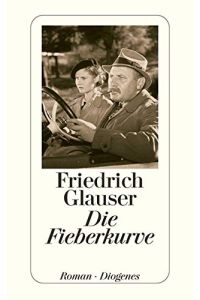 Die Fieberkurve : Roman.   - Glauser, Friedrich: Sämtliche Kriminalromane ; Bd. 2; Diogenes-Taschenbuch ; 21734