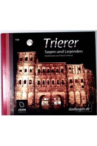 Trierer Sagen und Legenden: Stadtsagen und Geschichte der Stadt Trier (Stadtsagen: Die schönsten deutschen Sagen als Hörbuch)