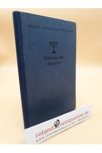 Kurze Anleitung zum Erlernen der Hebräischen Sprache für Gymnasien und für das Privatstudium.