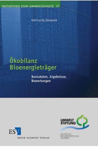 Ökobilanz Bioenergieträger  - Basisdaten, Ergebnisse, Bewertungen