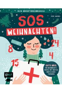 Mein Adventskalender-Buch: SOS Weihnachten!  - Erste Hilfe für Weihnachtsmuffel mit akuter Santa Claustrophobie - Mit 24 perforierten Seiten
