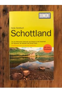 DuMont Reise-Handbuch Reiseführer Schottland mit Orkney, Shetland und Hebriden: Entdeckungsreisen im Land des Dudelsacks