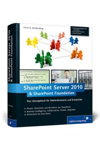 Microsoft SharePoint Server 2010 und SharePoint Foundation 2010  - Das Lösungsbuch für Administratoren und Entwickler