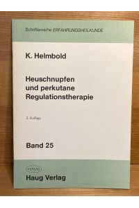 Heuschnupfen und perkutane Regulationstherapie.   - von K. Helmbold / Erfahrungsheilkunde / Schriftenreihe Erfahrungsheilkunde ; Bd. 25
