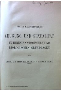 Zeugung und Sexualität in ihren anatomischen und biologischen Grundlagen.   - Erster Hauptabschnitt. Handbuch der Sexualwissenschaften