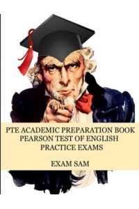PTE Academic Preparation Book: Pearson Test of English Practice Exams in Speaking, Writing, Reading, and Listening with Free mp3s, Sample Essays, and . . . PTE Academic Study Guide Series, Band 1)