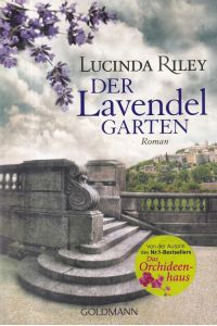 Der Lavendelgarten  - Aus dem Englischen von Sonja Hauser / Goldmann ; 47797.
