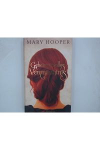 Geheimnisvolles Vermächtnis  - Mary Hooper. Aus dem Engl. von Marlies Ruß