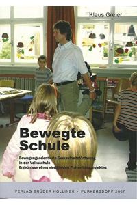 Bewegte Schule - bewegungsorientierte Gesundheitsförderung in der Volksschule ; Ergebnisse eines vierjährigen Präventionsprojektes.