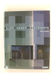 Auer+Weber+Assoziierte: Portolio (Portfolio)  - Falk Jaeger. [Übers. Rachel Hill]