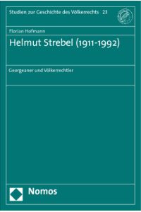 Helmut Strebel (1911-1992)  - Georgeaner und Völkerrechtler